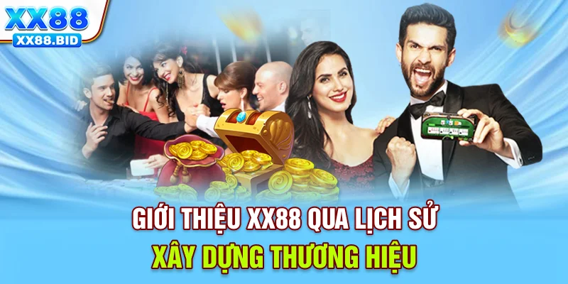 Giới thiệu XX88 qua lịch sử xây dựng thương hiệu