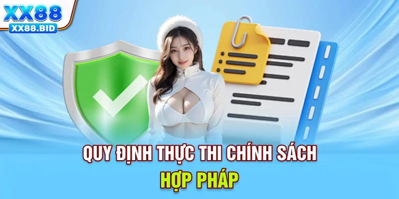 Quy định thực thi chính sách hợp pháp
