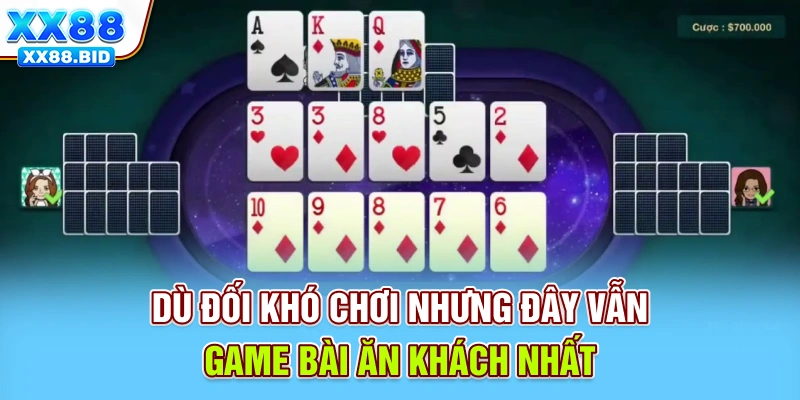 Dù đối khó chơi nhưng đây vẫn game bài ăn khách nhất