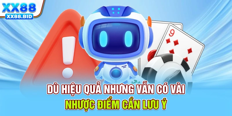 Dù hiệu quả nhưng vẫn có vài nhược điểm cần lưu ý