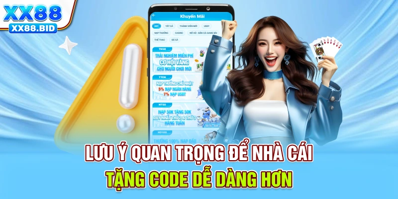 Lưu ý quan trọng để nhà cái tặng code dễ dàng hơn