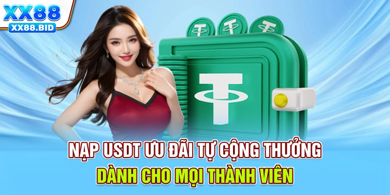 Nạp USDT - Ưu đãi tự cộng thưởng dành cho mọi thành viên