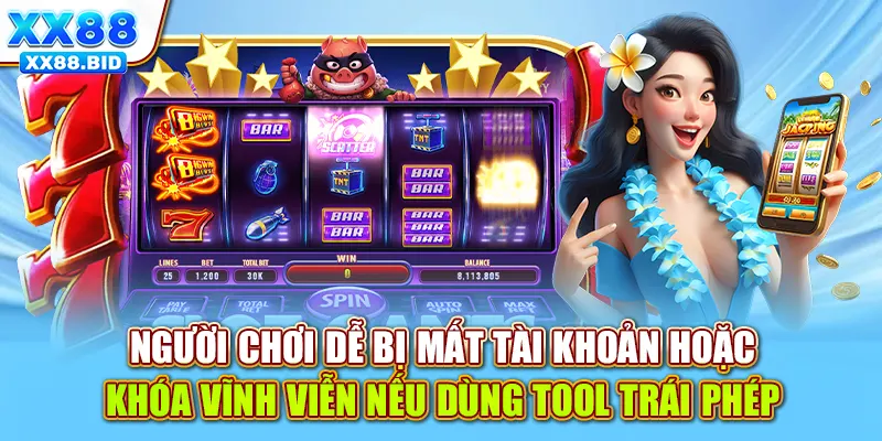 Người chơi dễ bị mất tài khoản hoặc khóa vĩnh viễn nếu dùng tool trái phép