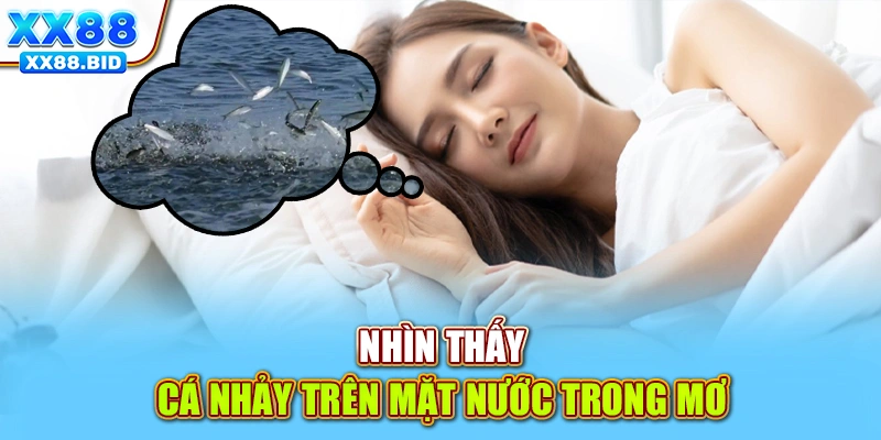 Nhìn thấy cá nhảy trên mặt nước trong mơ