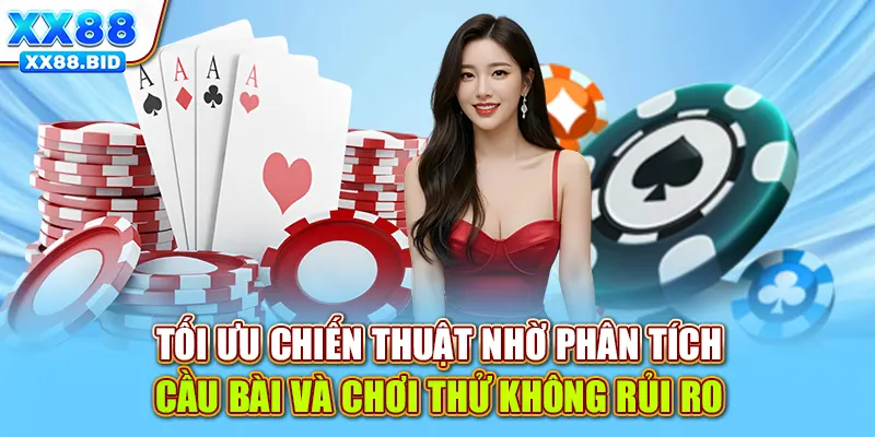 Tối ưu chiến thuật nhờ phân tích cầu bài và chơi thử không rủi ro