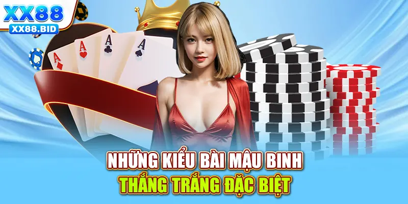 Những kiểu bài mậu binh thắng trắng đặc biệt